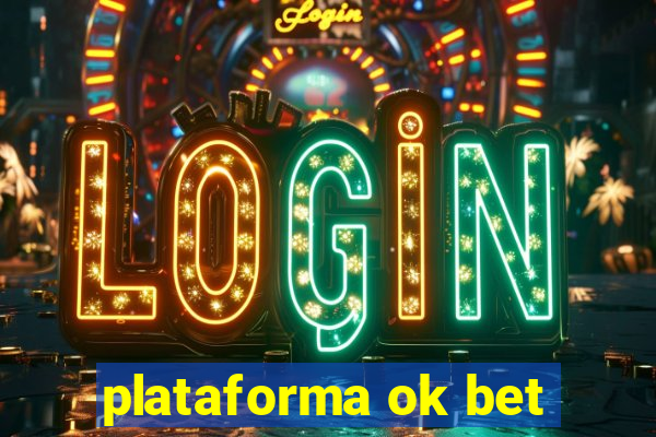 plataforma ok bet